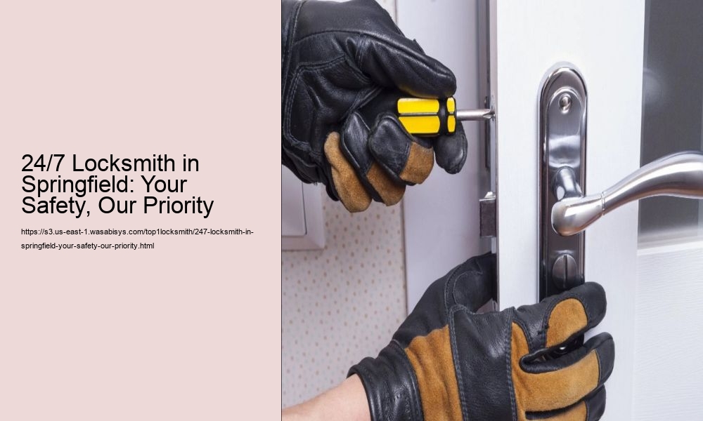 24/7 Locksmith in Springfield: Your Safety, Our Priority