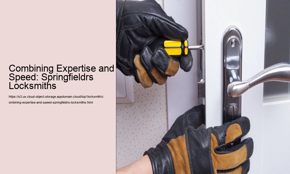 Combining Expertise and Speed: Springfieldrs Locksmiths