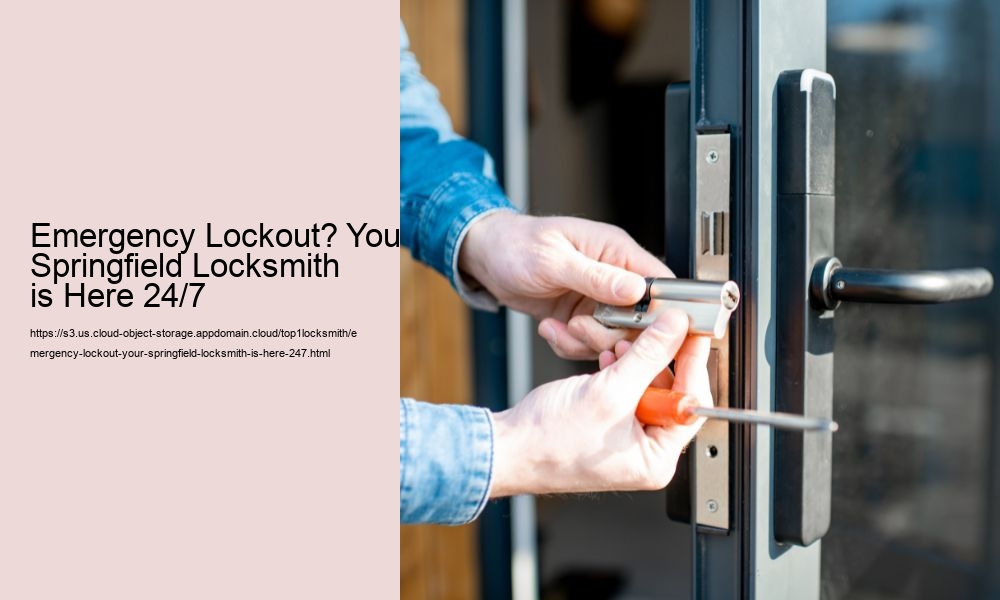 Emergency Lockout? Your Springfield Locksmith is Here 24/7